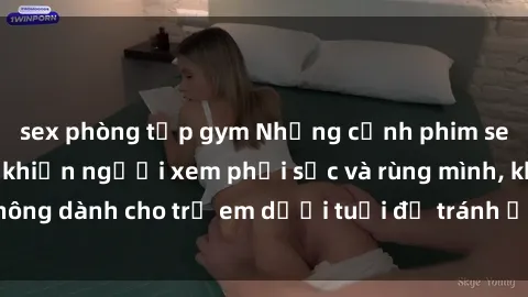 sex phòng tập gym Những cảnh phim sex bạo dâm nhóm khiến người xem phải sốc và rùng mình, không dành cho trẻ em dưới tuổi để tránh ảnh hưởng tiêu cực.