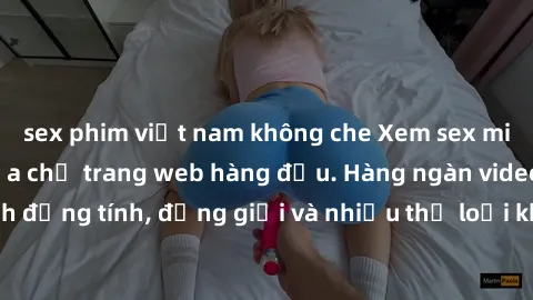 sex phim việt nam không che Xem sex miễn phí ngay tại địa chỉ trang web hàng đầu. Hàng ngàn video và ảnh đồng tính, đồng giới và nhiều thể loại khác đang chờ bạn khám phá.