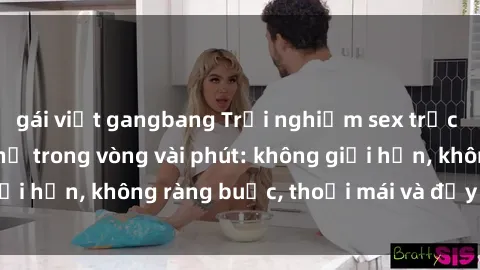gái việt gangbang Trải nghiệm sex trực tuyến tuyệt vời chỉ trong vòng vài phút: không giới hạn, không ràng buộc, thoải mái và đầy kích thích!
