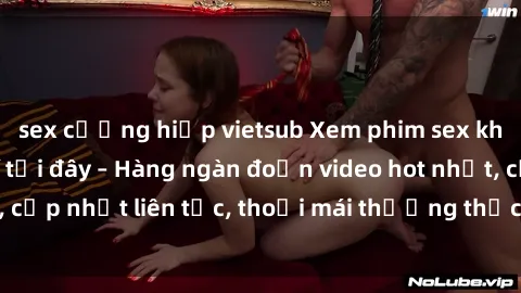 sex cưỡng hiếp vietsub Xem phim sex không che miễn phí tại đây – Hàng ngàn đoạn video hot nhất, cập nhật liên tục, thoải mái thưởng thức mà không tốn kém.