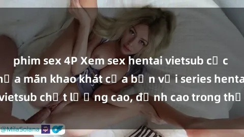 phim sex 4P Xem sex hentai vietsub cực hot, không che | Thỏa mãn khao khát của bạn với series hentai vietsub chất lượng cao, đỉnh cao trong thể loại anime không che.