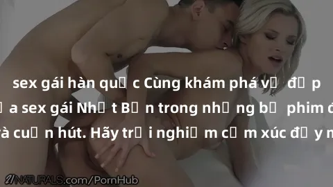 sex gái hàn quốc Cùng khám phá vẻ đẹp và sức gợi cảm của sex gái Nhật Bản trong những bộ phim đầy nghệ thuật và cuốn hút. Hãy trải nghiệm cảm xúc đầy mới mẻ và sống động từ những cảnh quay tinh tế và