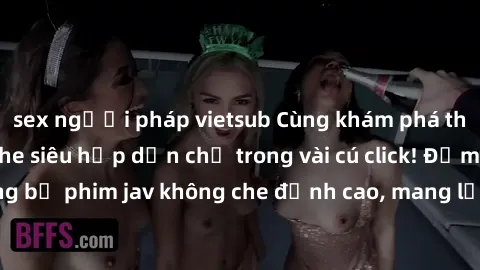 sex người pháp vietsub Cùng khám phá thế giới jav không che siêu hấp dẫn chỉ trong vài cú click! Đắm chìm trong những bộ phim jav không che đỉnh cao, mang lại trải nghiệm thú vị và đầy kích thích.