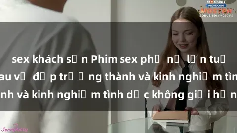sex khách sạn Phim sex phụ nữ lớn tuổi: Sức hút đằng sau vẻ đẹp trưởng thành và kinh nghiệm tình dục không giới hạn