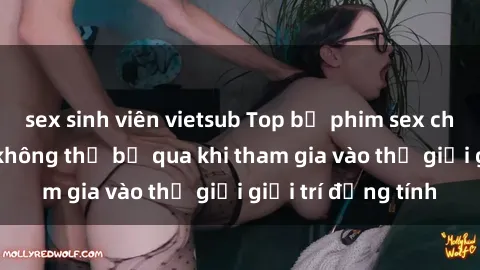 sex sinh viên vietsub Top bộ phim sex châu âu nổi tiếng không thể bỏ qua khi tham gia vào thế giới giải trí đồng tính