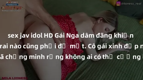 sex jav idol HD Gái Nga dâm đãng khiến tim bất cứ chàng trai nào cũng phải đỏ mặt. Cô gái xinh đẹp này đã chứng minh rằng không ai có thể cưỡng lại khi cô làm tình đắm say.